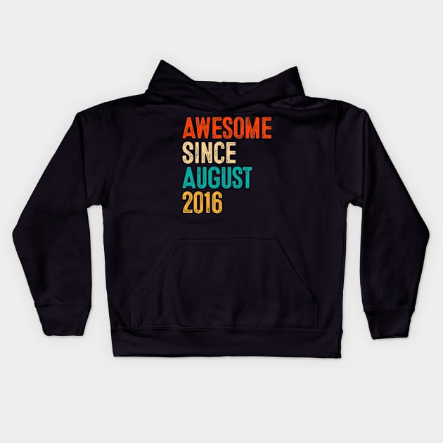 Awesome Since August 2016 Kids Hoodie by Ortizhw